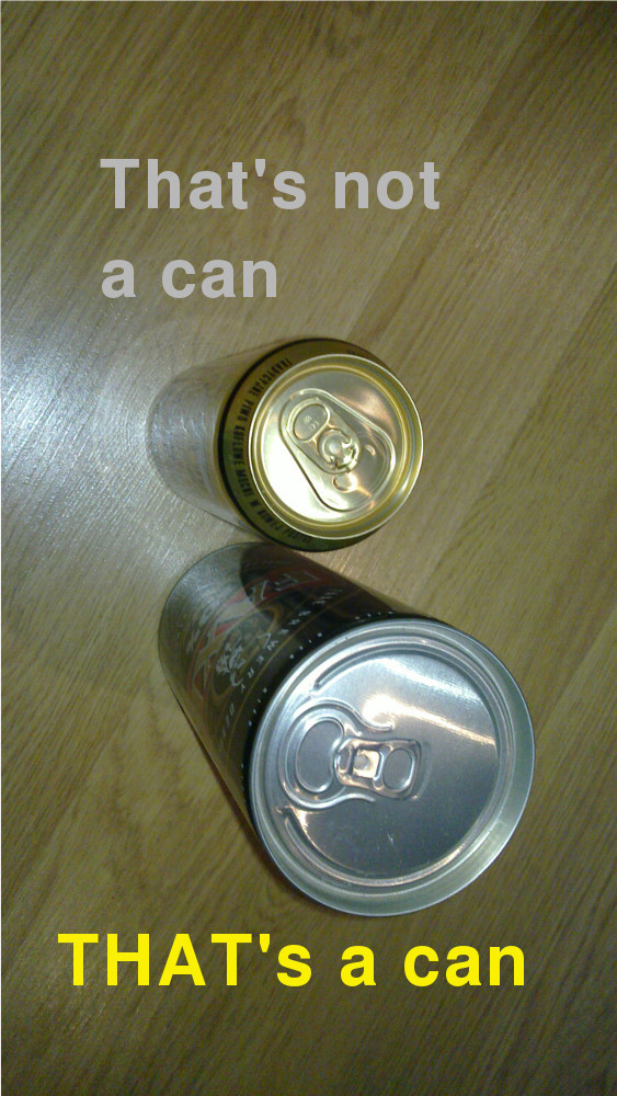 [That's not a can; THAT's a can]